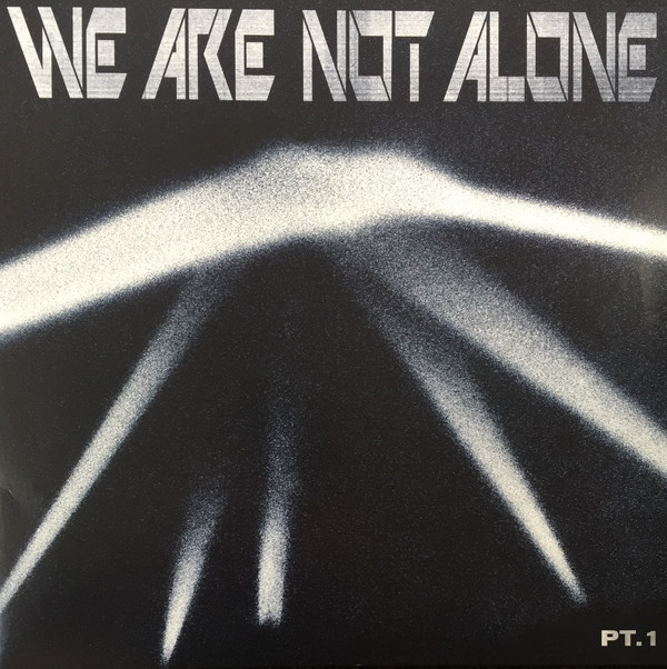 WE ARE NOT ALONE – PART 1