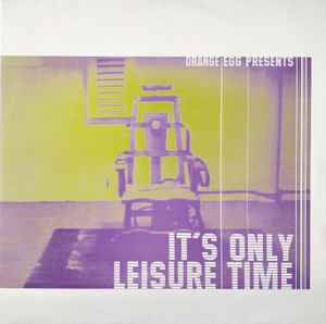 ITS ONLY LEISURE TIME