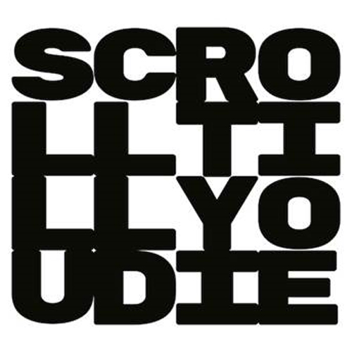 SCROLL TILL YOU DIE