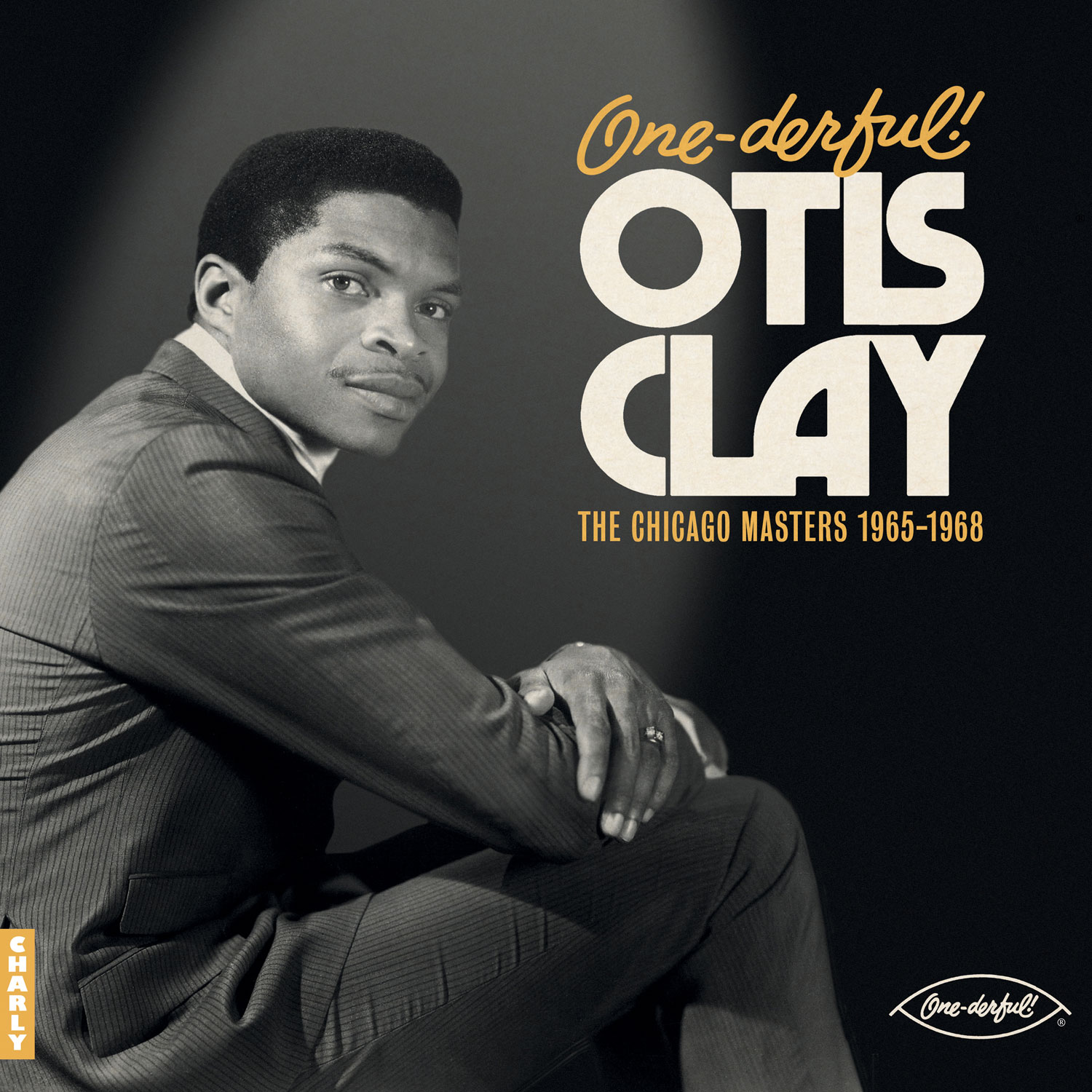 ONE-DERFUL! OTIS CLAY: THE CHIACGO MASTERS 1965-1968