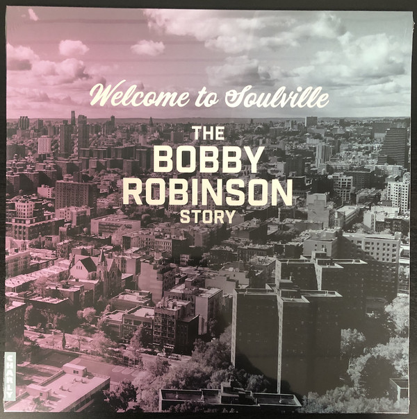 WELCOME TO SOULVILLE (THE BOBBY ROBINSON STORY)