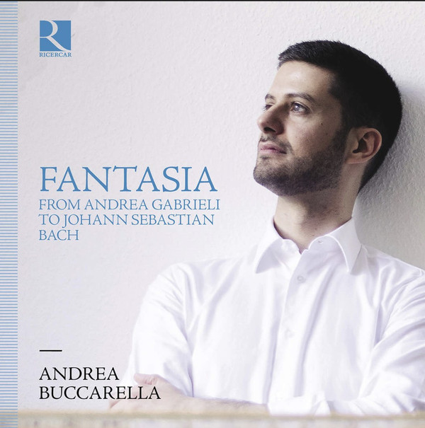 FANTASIA FROM ANDREA GABRIELI TO JOHANN SEBASTIAN BACH
