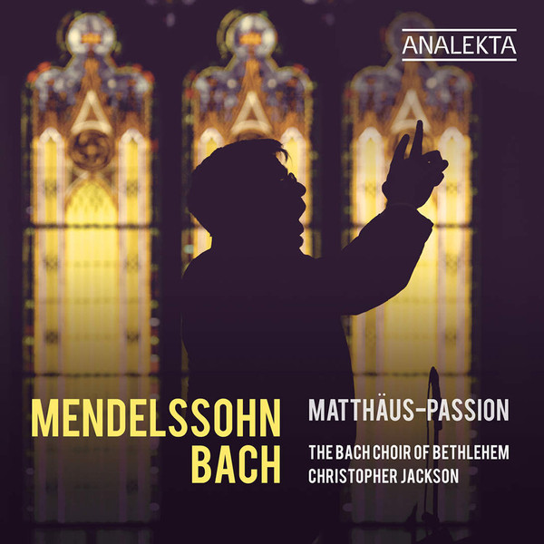 MENDELSSOHN & BACH: MATTHÄUS-PASSION
