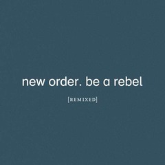 BE A REBEL