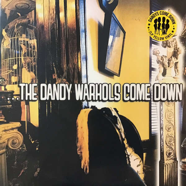 THE DANDY WARHOLS COME DOWN
