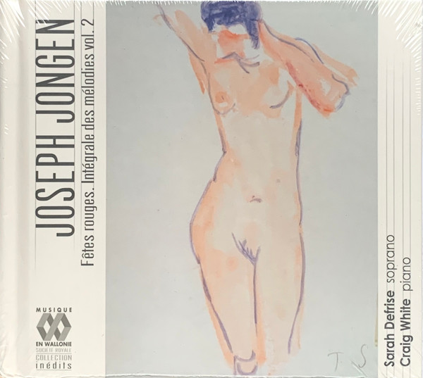 JOSEPH JONGEN: FÊTES ROUGES (INTÉGRALE DES MÉLODIES, VOL 2)