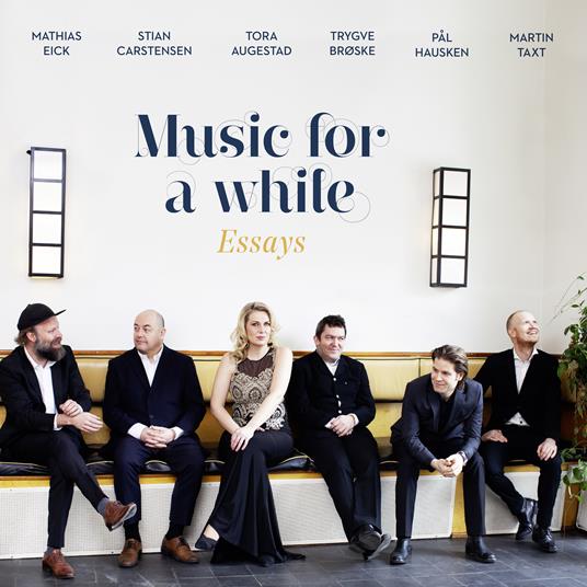 MATHIAS ERICK AND TORA AUGESTAD ESSAYS (MUSIC FOR A WHILE)