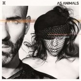 AS ANIMALS
