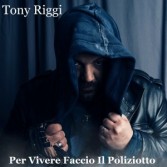 PER VIVERE FACCIO IL POLIZIOTT