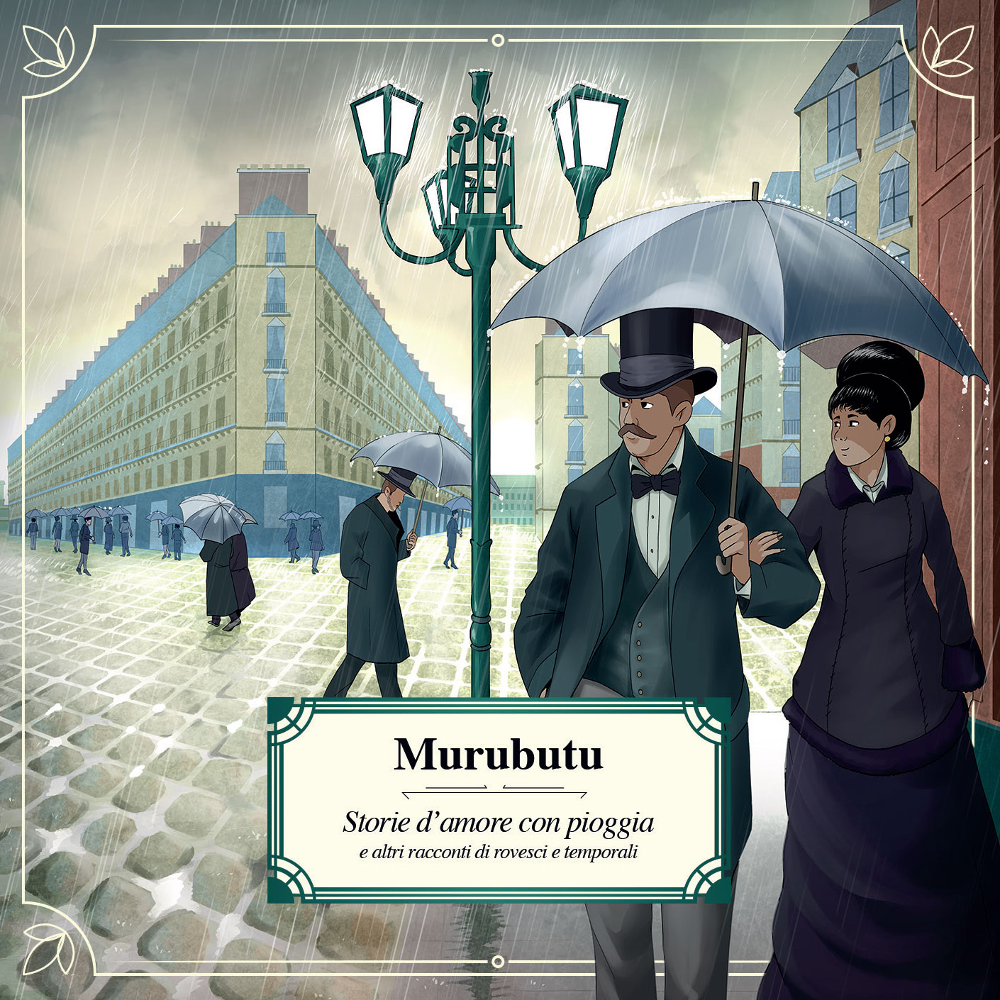 STORIE D AMORE CON PIOGGIA E ALTRI RACCONTI DI ROVESCI E TEMPORA