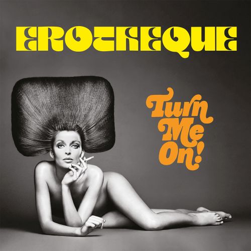 EROTHEQUE – TURN ME ON
