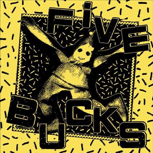 FIVE BUCKS- CLEAR VINYL