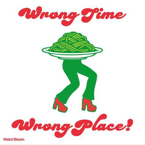 WRONG TIME WRONG PLACE! WHITE VINYL