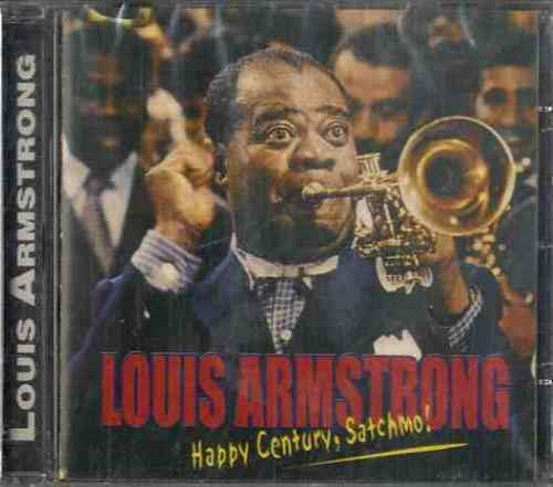 HAPPY CENTURY, SATCHMO