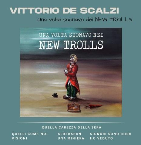 UNA VOLTA SUONAVO NEI NEW TROLLS