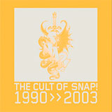 THE CULT OF SNAP! 1990-2003