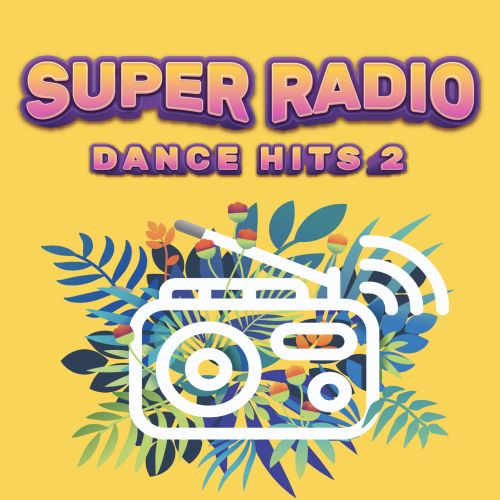 SUPER RADIO DANCE HITS 2