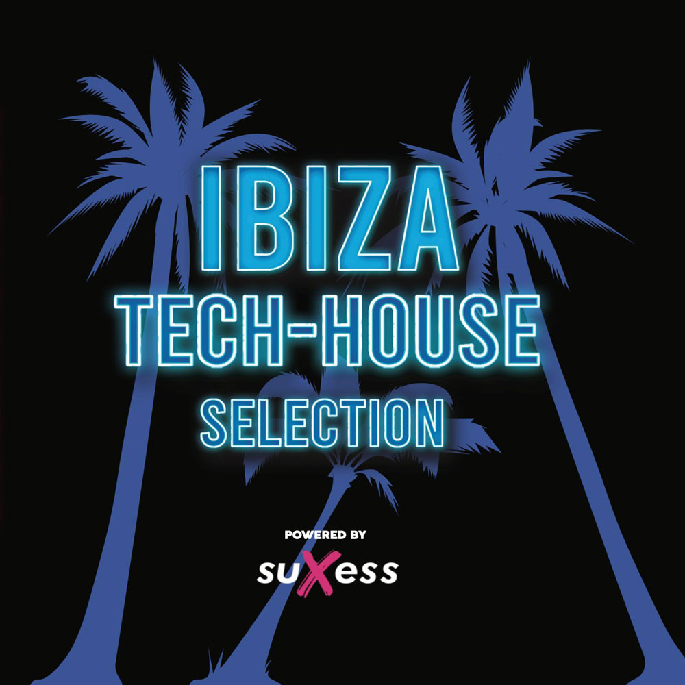 IBIZA TECH HOUSE SELECTION 2024