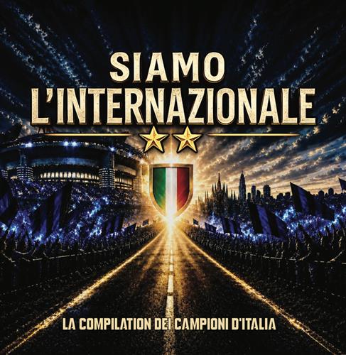 SIAMO L’INTERNAZIONALE – LA COMPILATION DEI CAMPIONI D’ITALIA