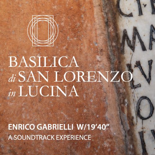 BASILICA DI SAN LORENZO IN LUCIANA A SOUNDTRACK EXPERIENCE