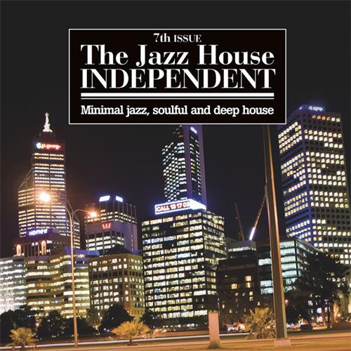 THE JAZZ HOUSE INDEPENDENT 7TH ISSUE