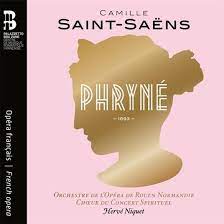 SAINT-SAËNS- PHRYNÉ