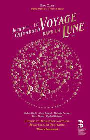 OFFENBACH: LE VOYAGE DANS LA LUNE