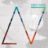 STATIC WAVES