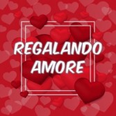 REGALANDO AMORE